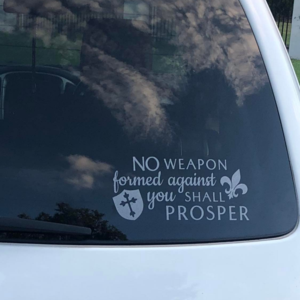 No Weapons Formed Against You Shall Prosper Car Decal Sticker