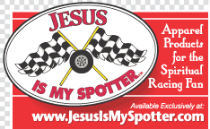 Jesus Is My Spotter Advertisement for NASCAR Scene