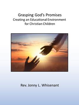 Grasping God's Promises : Creating an Educational Environment for Christian Children