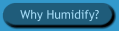 Why Humidify?